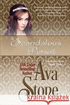 A Scandalous Pursuit Ava Stone 9781517270469 Createspace