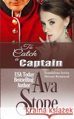 To Catch a Captain Ava Stone 9781517271275 Createspace