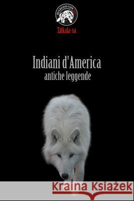 Indiani d'America - antiche leggende Busto, Simona 9781517271879 Createspace