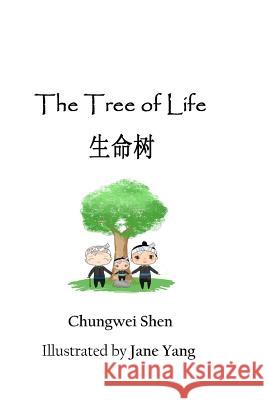 The Tree of Life Chungwei Shen Jane Yang 9781517272227 Createspace