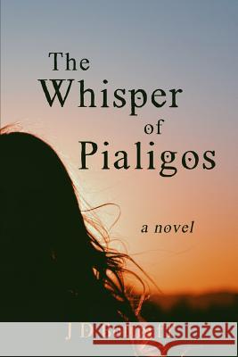 The Whisper of Pialigos J. Douglas Bottorff 9781517272951 Createspace