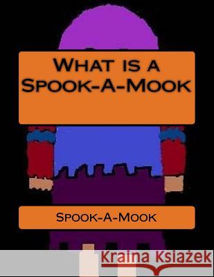 What is a Spook-A-Mook Mook, Spook a. 9781517273491