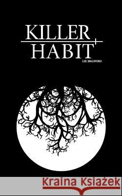 Killer Habit: revised Bradford, Lee 9781517273651 Createspace Independent Publishing Platform