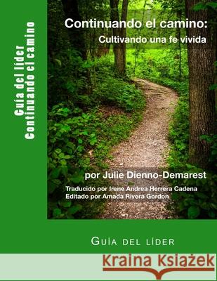 Guia del lider para Continuando el Camino Irene Andrea Herrera Cadena Amada Rivera Gordon Julie Dienno-Demarest 9781517274795 Createspace Independent Publishing Platform