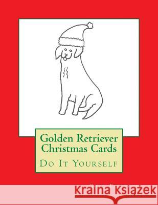 Golden Retriever Christmas Cards: Do It Yourself Gail Forsyth 9781517275211