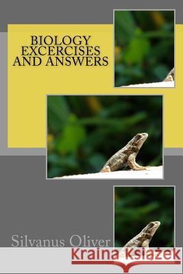 Biology Excercises and Answers Silvanus Oliver 9781517275495 Createspace