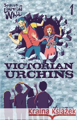 Victorian Urchins: Book One of the series 'Spirits of London Wall' Faiers, Valerie 9781517278663 Createspace