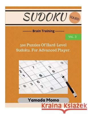 Sudoku: Brain Training Vol. 3: Include 500 Puzzles Hard Level Yamada Momo 9781517278748