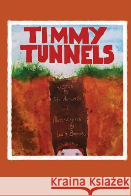 Timmy Tunnels Louis Benoit John Ashworth 9781517281083
