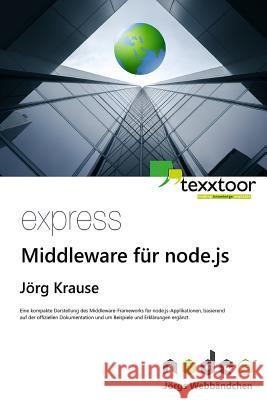 Express - Middleware Fur Node.Js Jorg Krause 9781517281342 Createspace