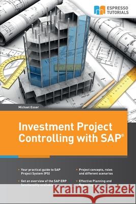 Investment Project Controlling with SAP Michael Esser 9781517283865