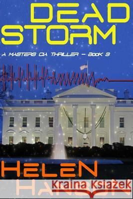 Dead Storm: A Masters Thriller Helen Hanson 9781517283988 Createspace