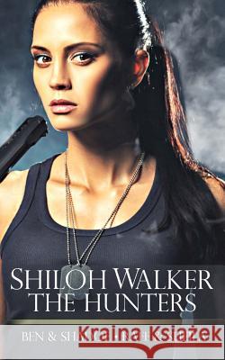 The Hunters: 5 & 6: Ben & Shadoe/Rafe & Sheila Shiloh Walker 9781517284169 Createspace