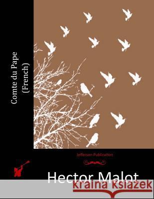 Comte du Pape (French) Malot, Hector 9781517285357 Createspace