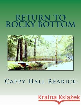 Return To Rocky Bottom Rearick, Cappy Hall 9781517286637 Createspace