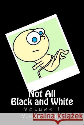 Not All Black and White Volume 1: The Cartoons of the Arizona Silver Belt Vincent Yanez 9781517288204