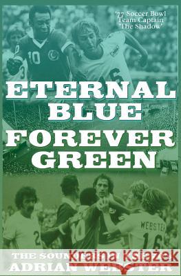 Eternal Blue - Forever Green Adrian Webster 9781517290573 Createspace