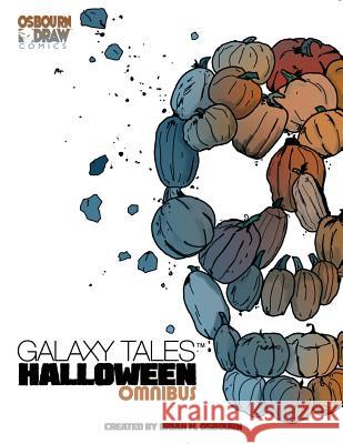Galaxy Tales Halloween Omnibus Brian M. Osbourn Brian M. Osbourn 9781517294380