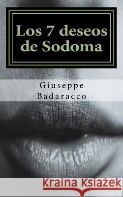 Los 7 Deseos de Sodoma Giuseppe Badaracco 9781517295363 Createspace