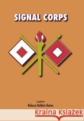 Signal Corps Rebecca Robbins Raines 9781517301675 Createspace