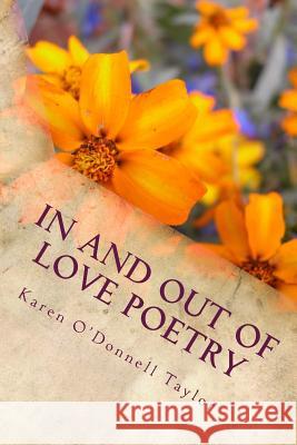 In and Out of Love Poetry Karen O'Donnel 9781517306540 Createspace