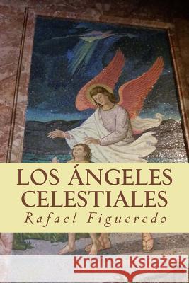 Los Angeles Celestiales Rafael F. Figueredo 9781517306755