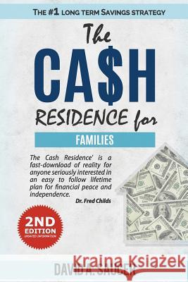 The CA$H Residence for Families David a. Saucer 9781517307899 Createspace