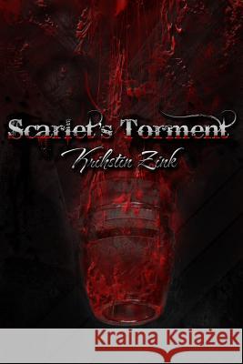 Scarlet's Torment Krihstin Zink 9781517307936