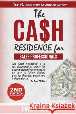 The CA$H Residence for Sales Professionals David a. Saucer 9781517308032 Createspace