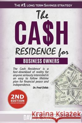 The CA$H Residence for Business Owners David a. Saucer 9781517308056 Createspace