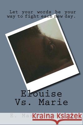 Elouise Vs. Marie Herring, E. Marie 9781517309114 Createspace