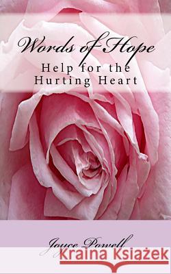 Words of Hope: Help for the Hurting Heart Joyce L. Powell 9781517313449