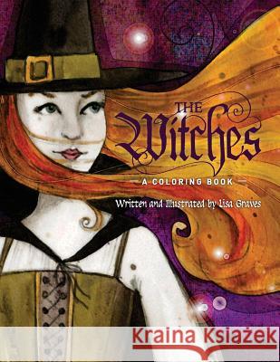 The Witches: A Coloring Book Lisa Graves 9781517314736