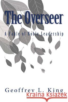 The Overseer Geoffrey L. King 9781517315610