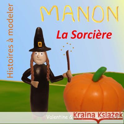 Manon la Sorciere Stephen, Delphine 9781517316082 Createspace