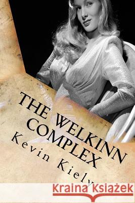 The Welkinn Complex Kevin Kiely 9781517316303 Createspace Independent Publishing Platform