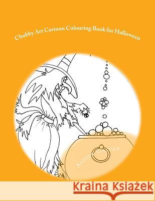 Chubby Art Cartoon Colouring Book for Halloween Alison Galvan 9781517316693