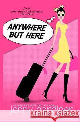 Anywhere but Here Gardiner, Jenny 9781517317256 Createspace