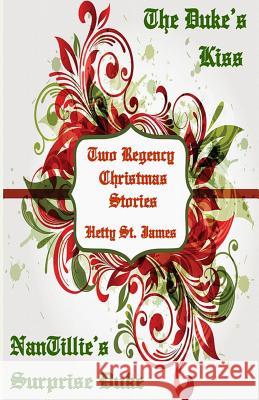Two Regency Christmas Stories Hetty S 9781517318130 Createspace