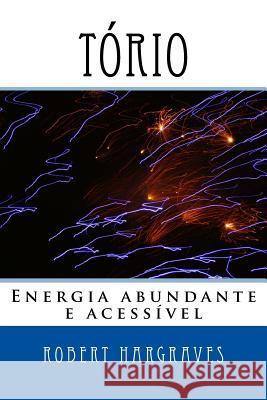 Tório: Energia abundante e acessível Tunes, Sergius 9781517318277 Createspace