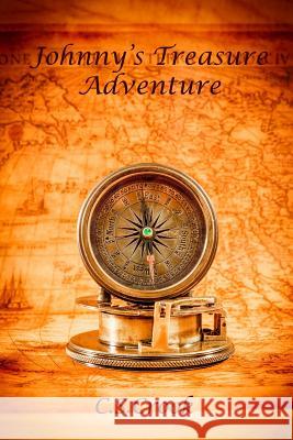 Johnny's Treasure Adventure C. S. Crook 9781517319311 Createspace Independent Publishing Platform