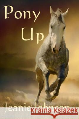 Pony Up Jeanie Johnson 9781517320232