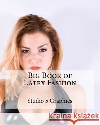 Big Book of Latex Fashion Studio 5. Graphics 9781517320249