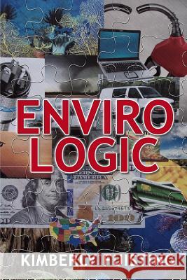 Enviro Logic Kimberly Fuisting 9781517320485 Createspace