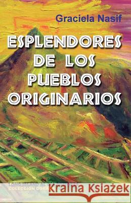 Esplendores de los Pueblos Originarios Lencinas, Daniel Walter 9781517321314