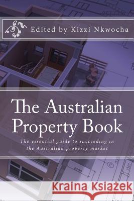 The Australian Property Book Kizzi Nkwocha 9781517322700 Createspace