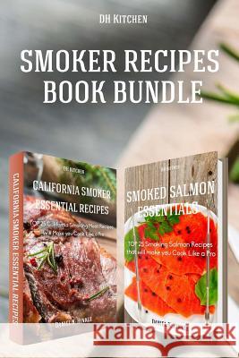 Essential TOP 25 Smoking Recipes that Will Make you Cook Like a Pro Bundle: California Smoking Meat Recipes + Smoking Salmon Recipes Delgado, Marvin 9781517323479