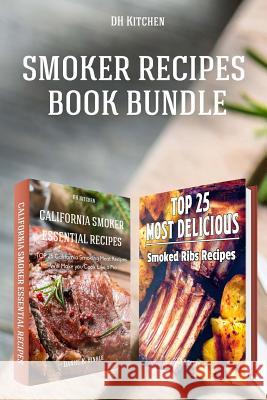 Smoker Recipes Book Bundle: TOP 25 California Smoking Meat Recipes ] Most Delicious Smoked Ribs Recipes that Will Make you Cook Like a Pro Delgado, Marvin 9781517324261 Createspace