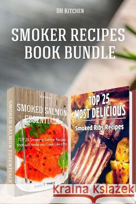 Smoker Recipes Book Bundle: TOP 25 Smoking Salmon Recipes and Most Delicious Smoked Ribs Recipes that will make you Cook Like a Pro Delgado, Marvin 9781517324575 Createspace