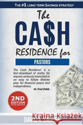 The CA$H Residence for Pastors David a. Saucer 9781517324643 Createspace